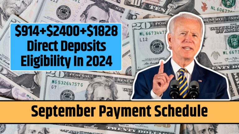 $914+$2400+$1828 Direct Deposits Eligibility In 2024