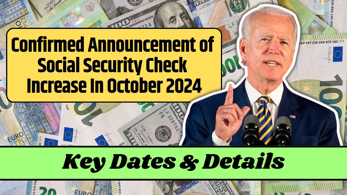 Confirmed Announcement of Social Security Check Increase In October 2024