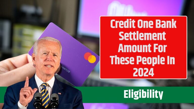 Credit One Bank Settlement Amount For These People In 2024