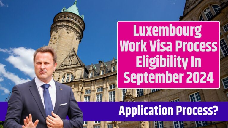 Luxembourg Work Visa Process Eligibility In September 2024