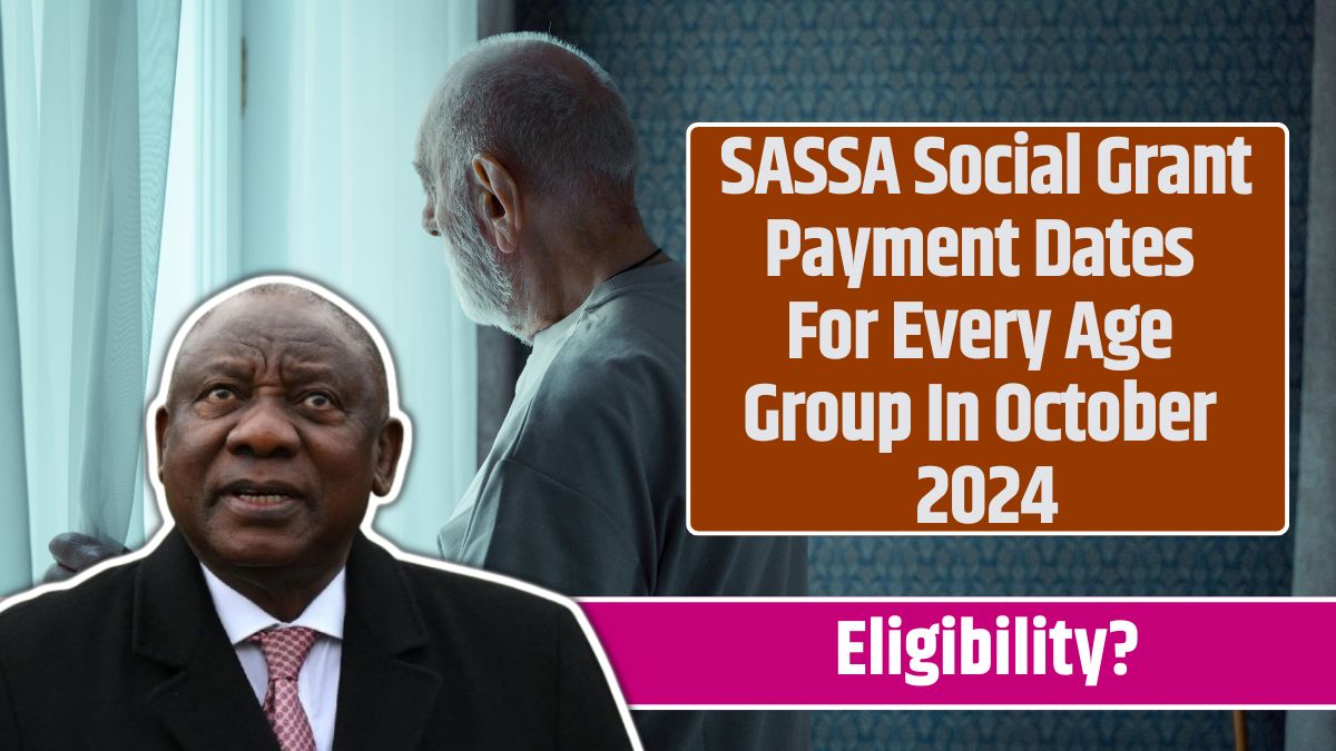 SASSA Social Grant Payment Dates For Every Age Group In October 2024