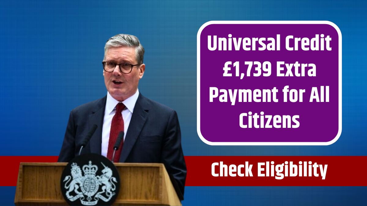 Universal Credit £1739 Extra Payment for All Citizens