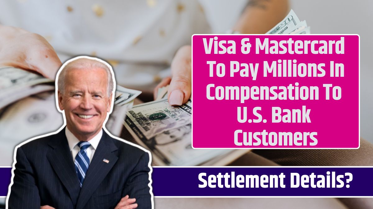 Visa & Mastercard To Pay Millions In Compensation To U.S. Bank Customers