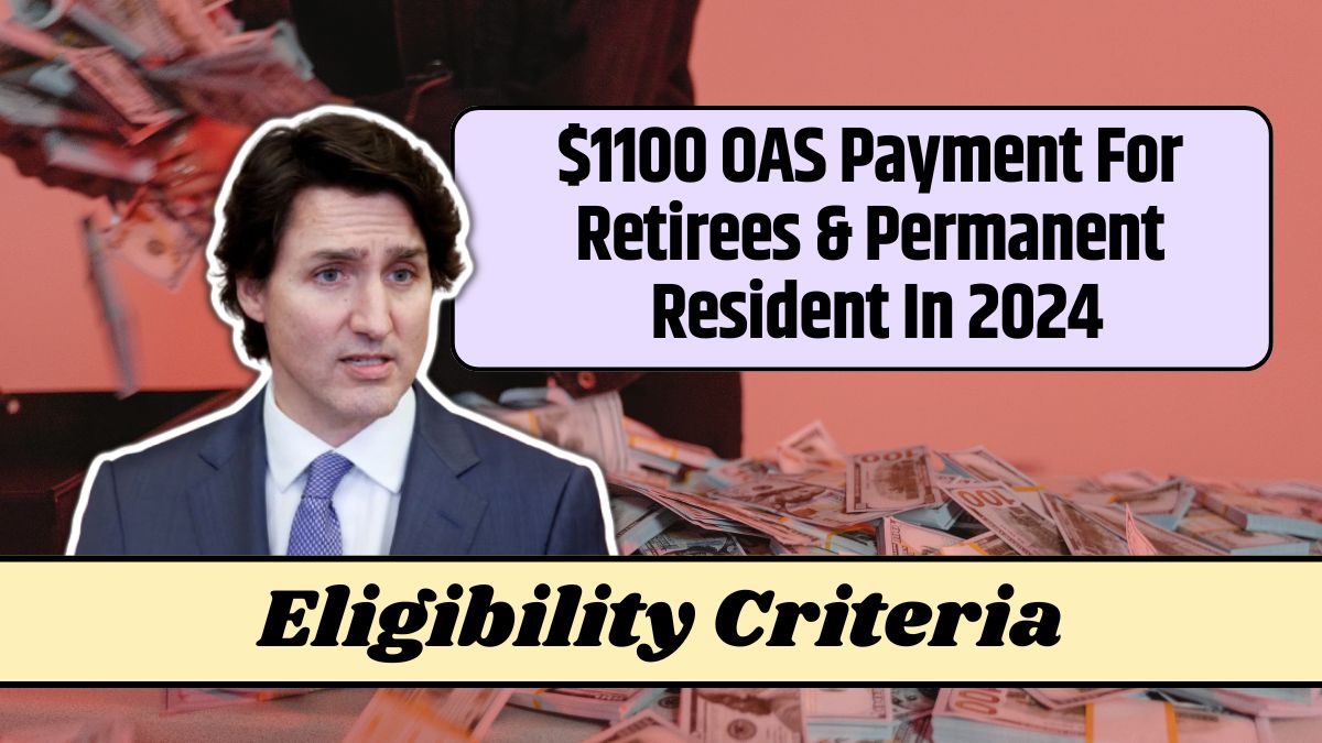 $1100 OAS Payment For Retirees & Permanent Resident In 2024