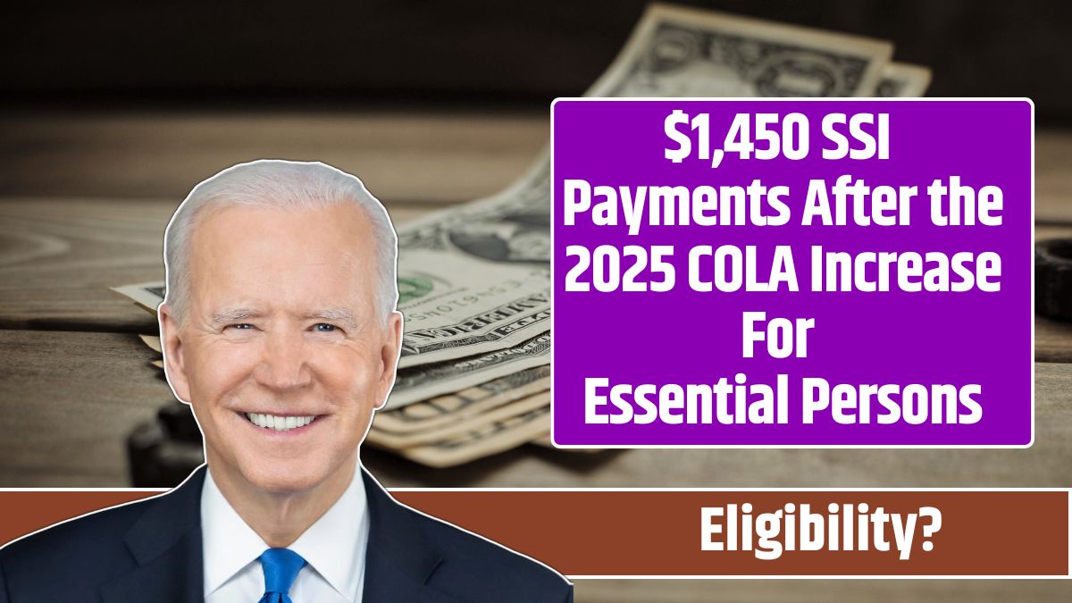 $1,450 SSI Payments After the 2025 COLA Increase For Essential Persons