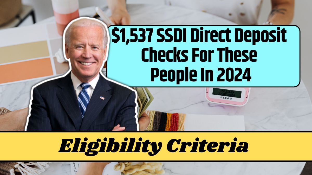 $1,537 SSDI Direct Deposit Checks For These People In 2024