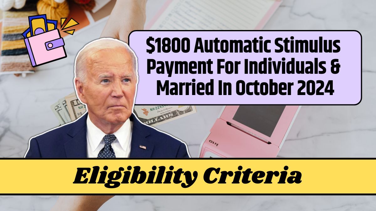 $1800 Automatic Stimulus Payment For Individuals & Married In October 2024