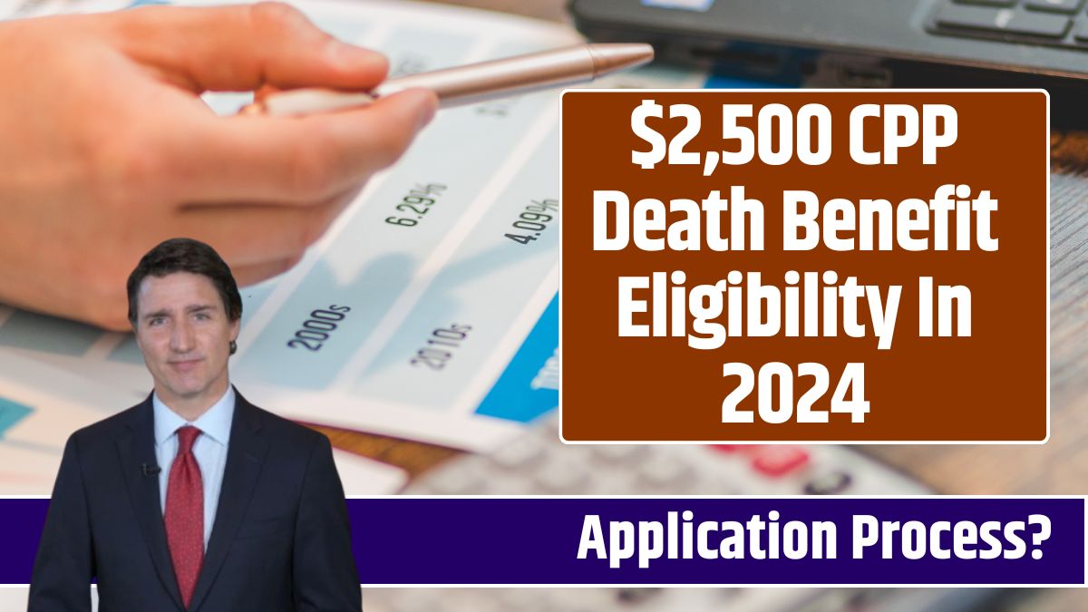 $2,500 CPP Death Benefit Eligibility In 2024