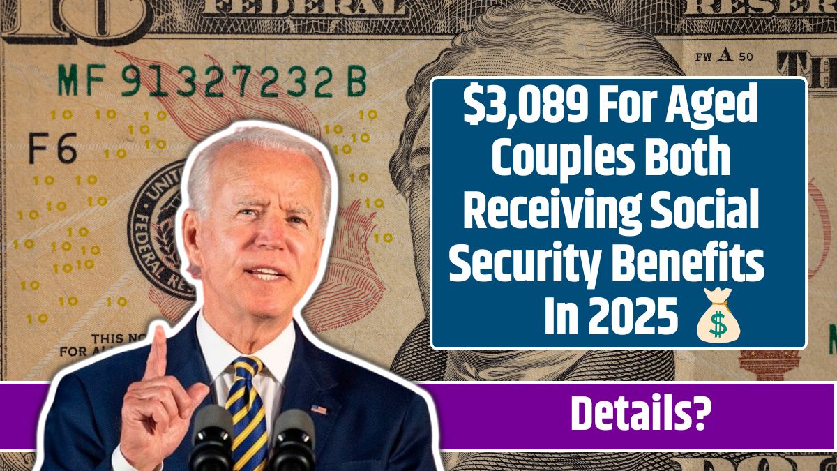 3,089 For Aged Couples Both Receiving Social Security Benefits In 2025