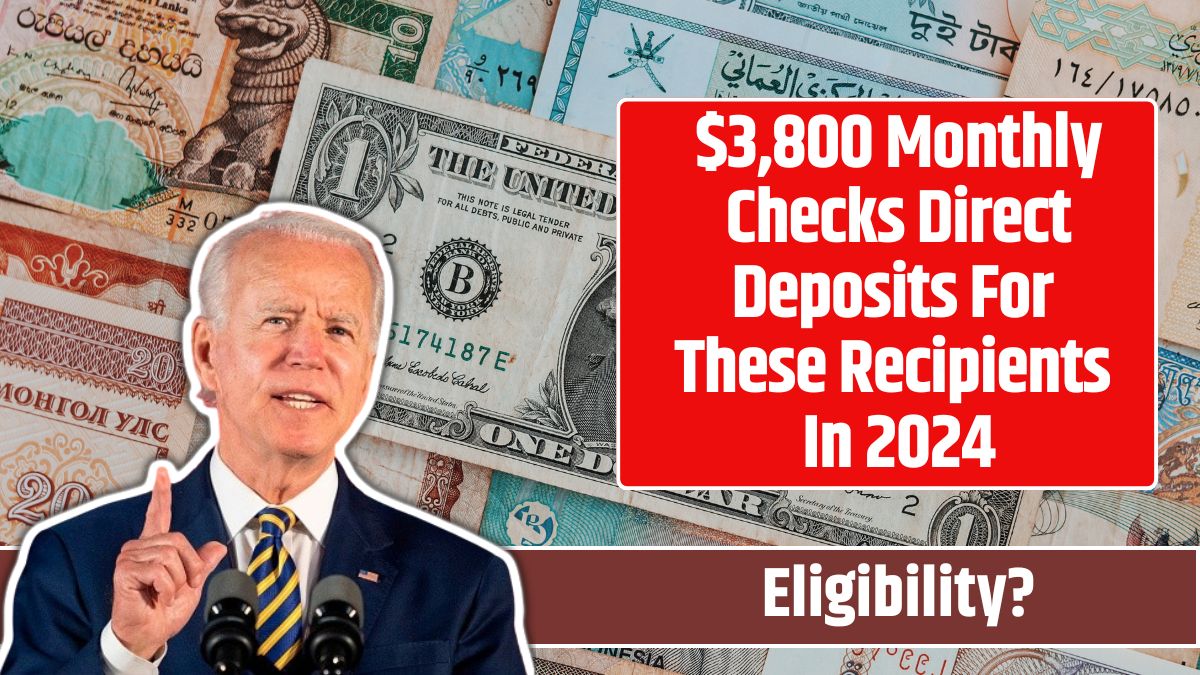 $3,800 Monthly Checks Direct Deposits For These Recipients In 2024