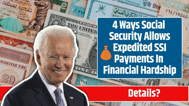 4 Ways Social Security Allows Expedited SSI Payments In Financial Hardship