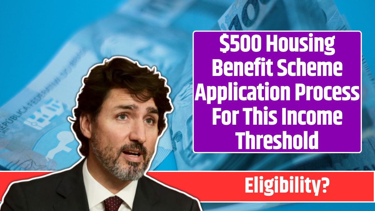 $500 Housing Benefit Scheme Application Process For This Income Threshold