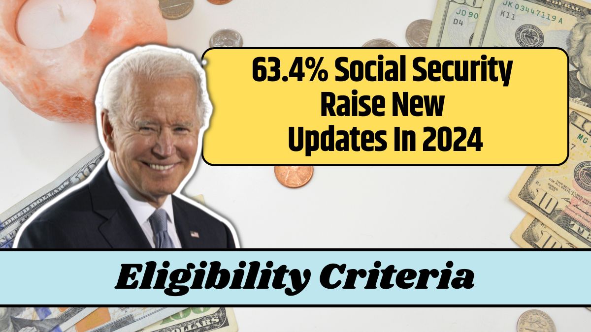 63.4 Social Security Raise New Updates In 2024 Know Eligibility