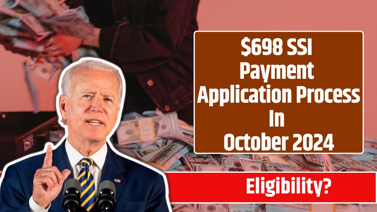 $698 SSI Payment Application Process In October 2024