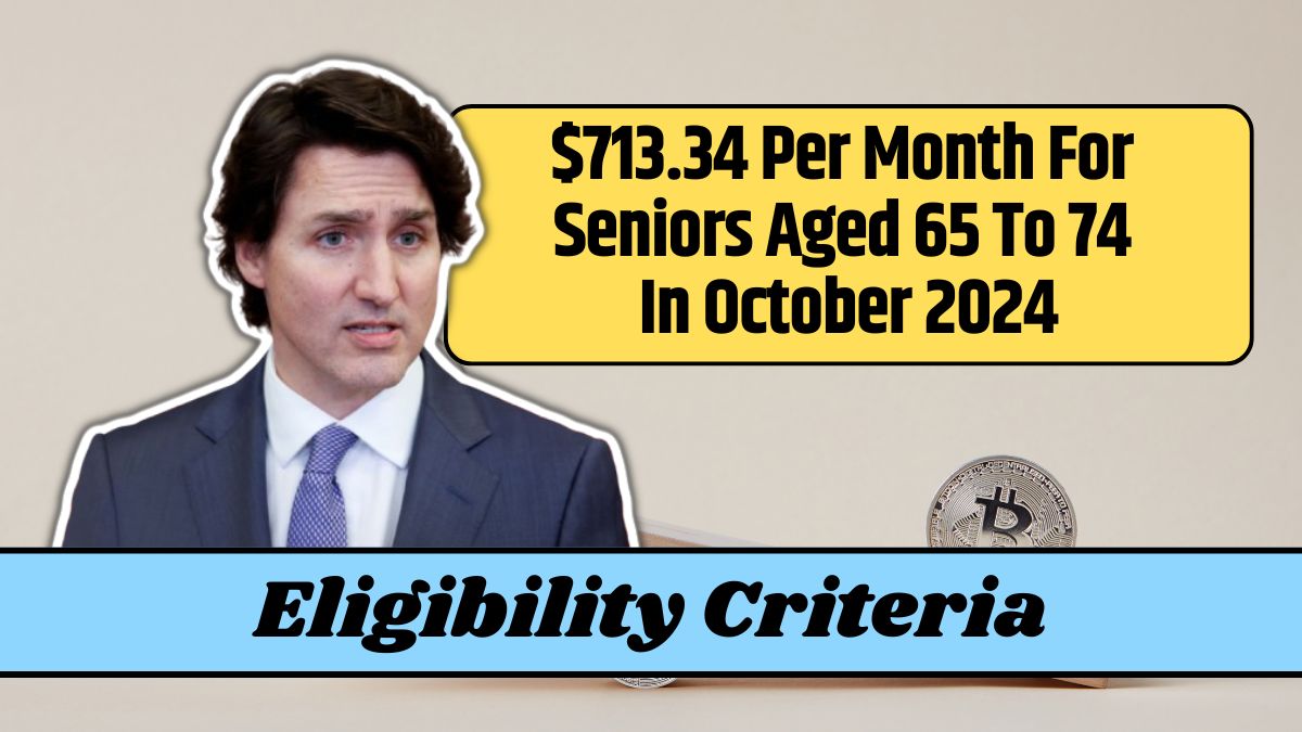 $713.34 Per Month For Seniors Aged 65 To 74 In October 2024