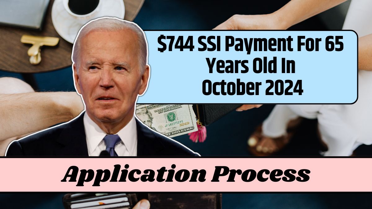 $744 SSI Payment For 65 Years Old In October 2024