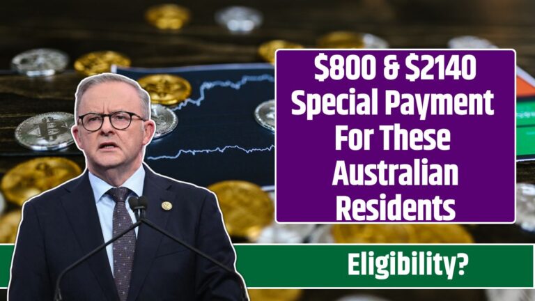 $800 & $2140 Special Payment For These Australian Residents