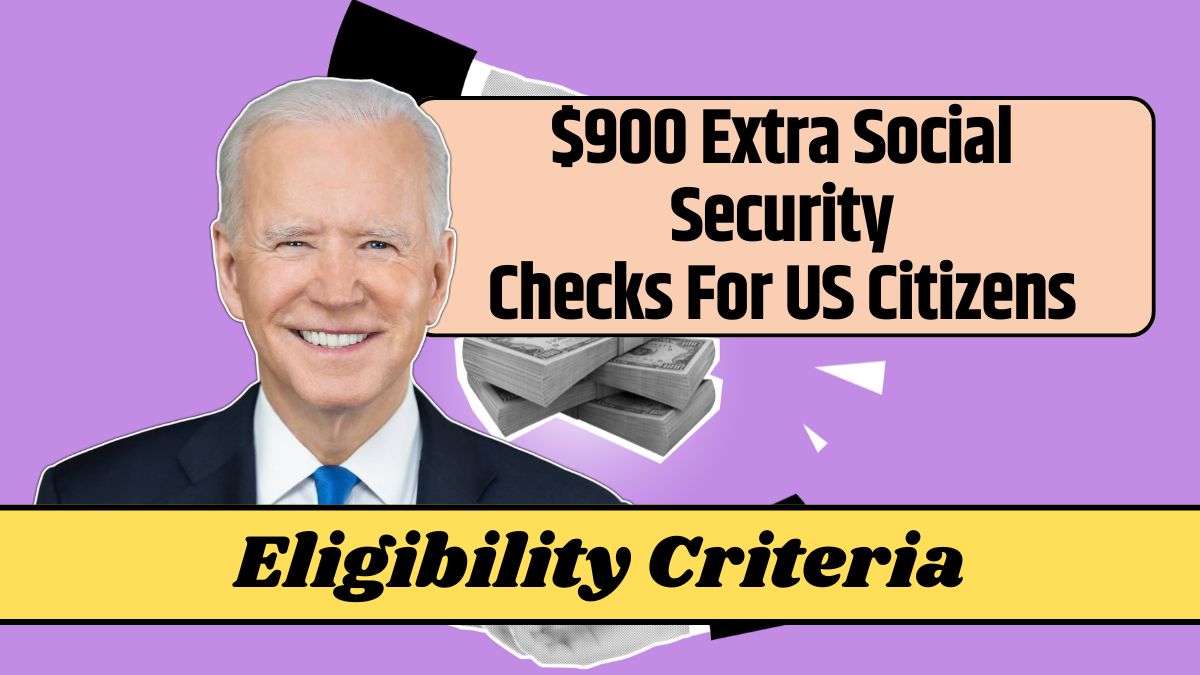 $900 Extra Social Security Checks For US Citizens