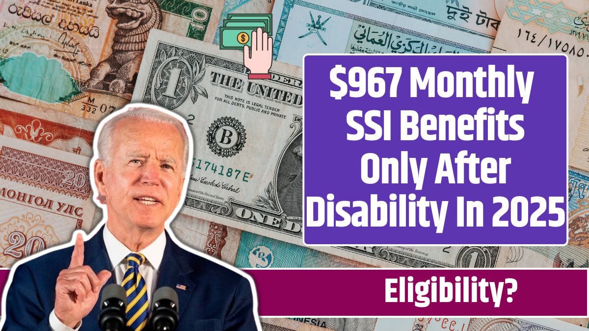 $967 Monthly SSI Benefits Only After Disability In 2025