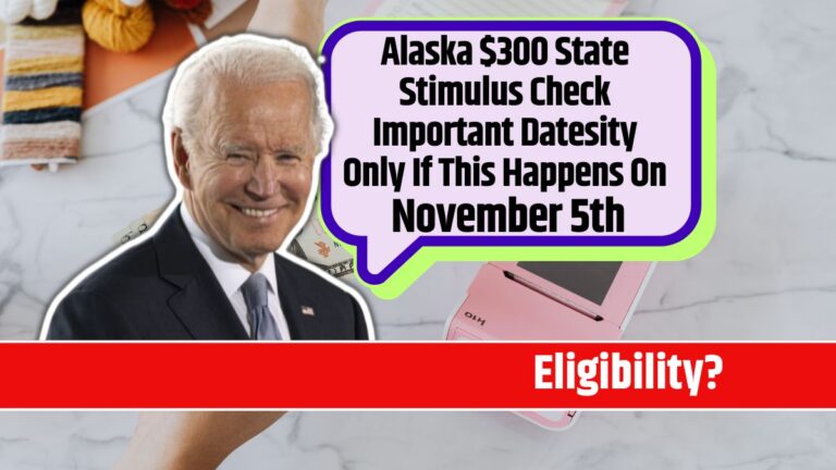 Alaska $300 State Stimulus Check Important Dates