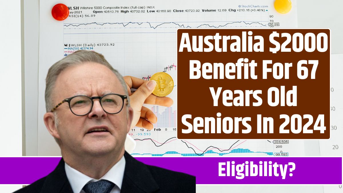 Australia $2000 Benefit For 67 Years Old Seniors In 2024