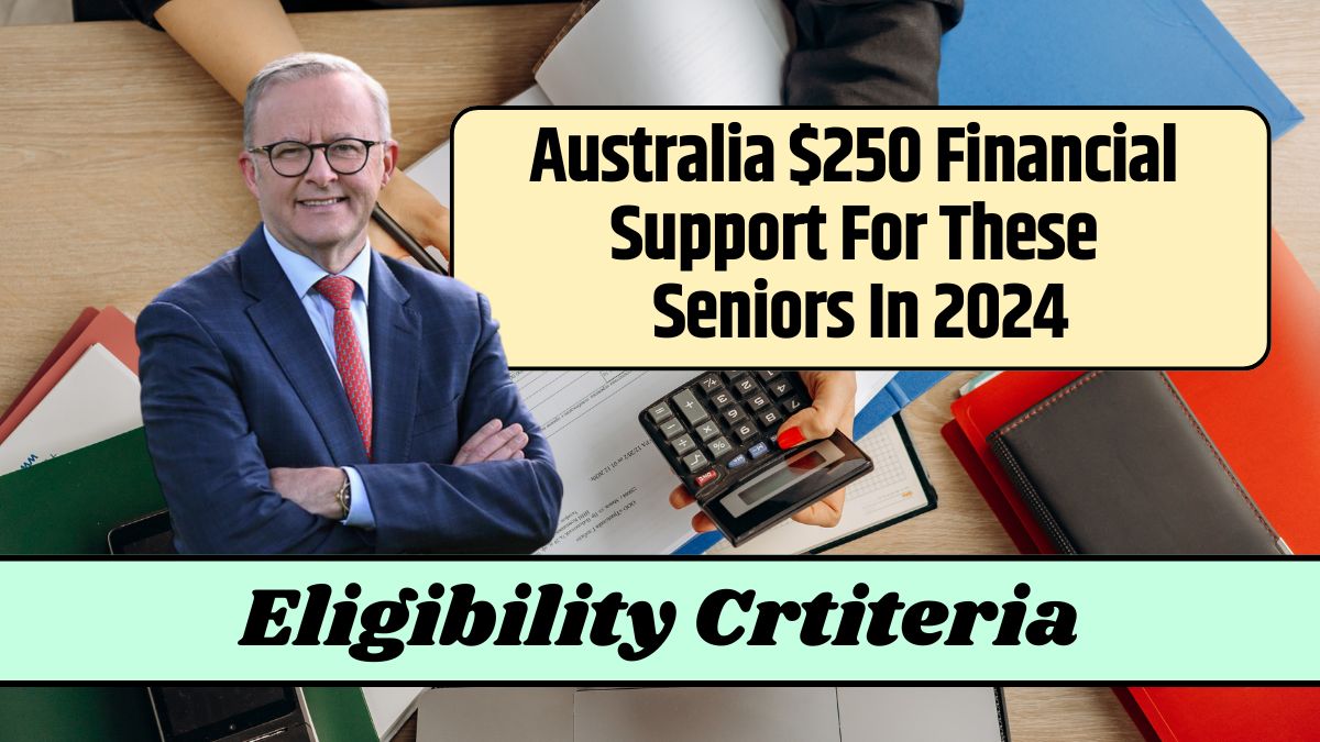 Australia $250 Financial Support For These Seniors In 2024