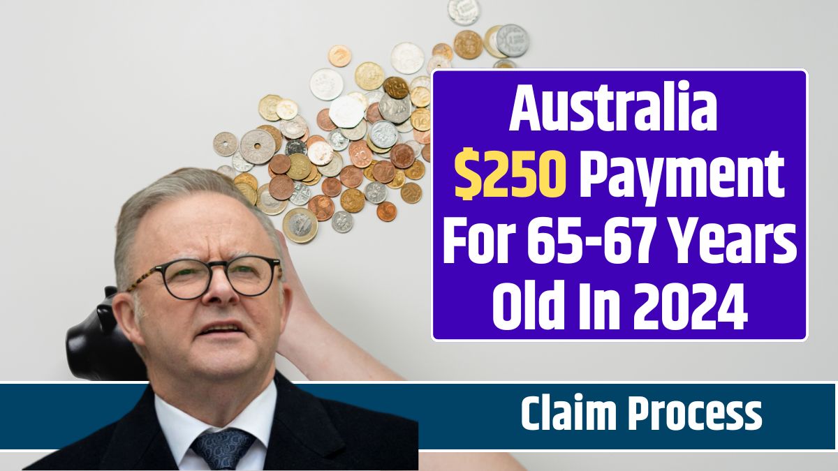 Australia $250 Payment For 65-67 Years Old In 2024