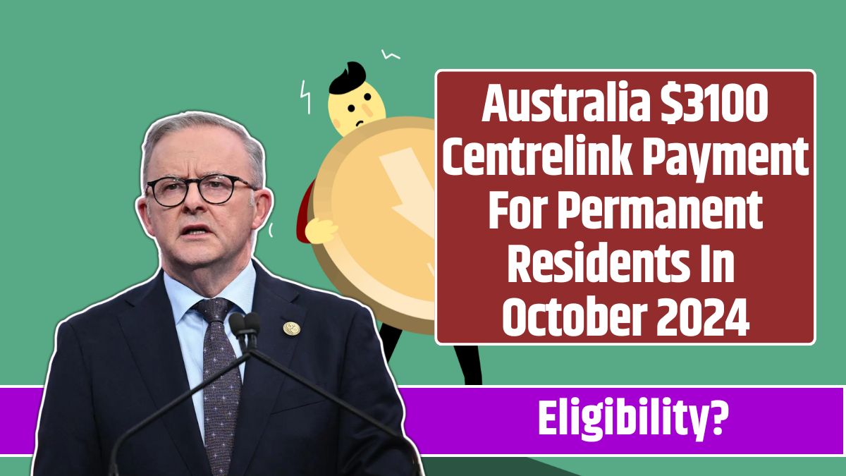 Australia $3100 Centrelink Payment For Permanent Residents In October 2024