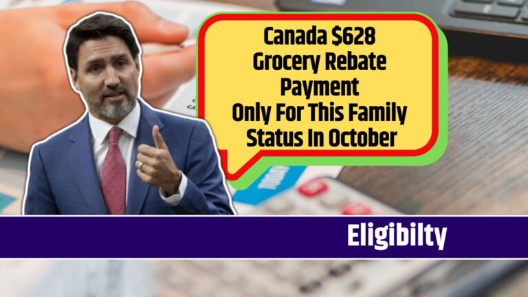 Canada $628 Grocery Rebate Payment Only For This Family Status In October