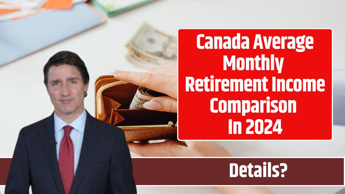 Canada Average Monthly Retirement Income Comparison In 2024