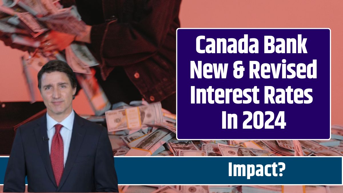 Canada Bank New & Revised Interest Rates In 2024