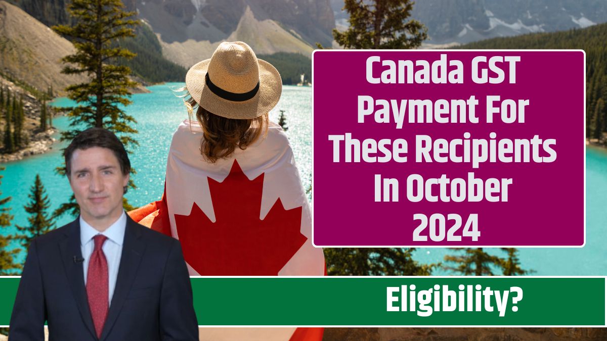 Canada GST Payment For These Recipients In October 2024