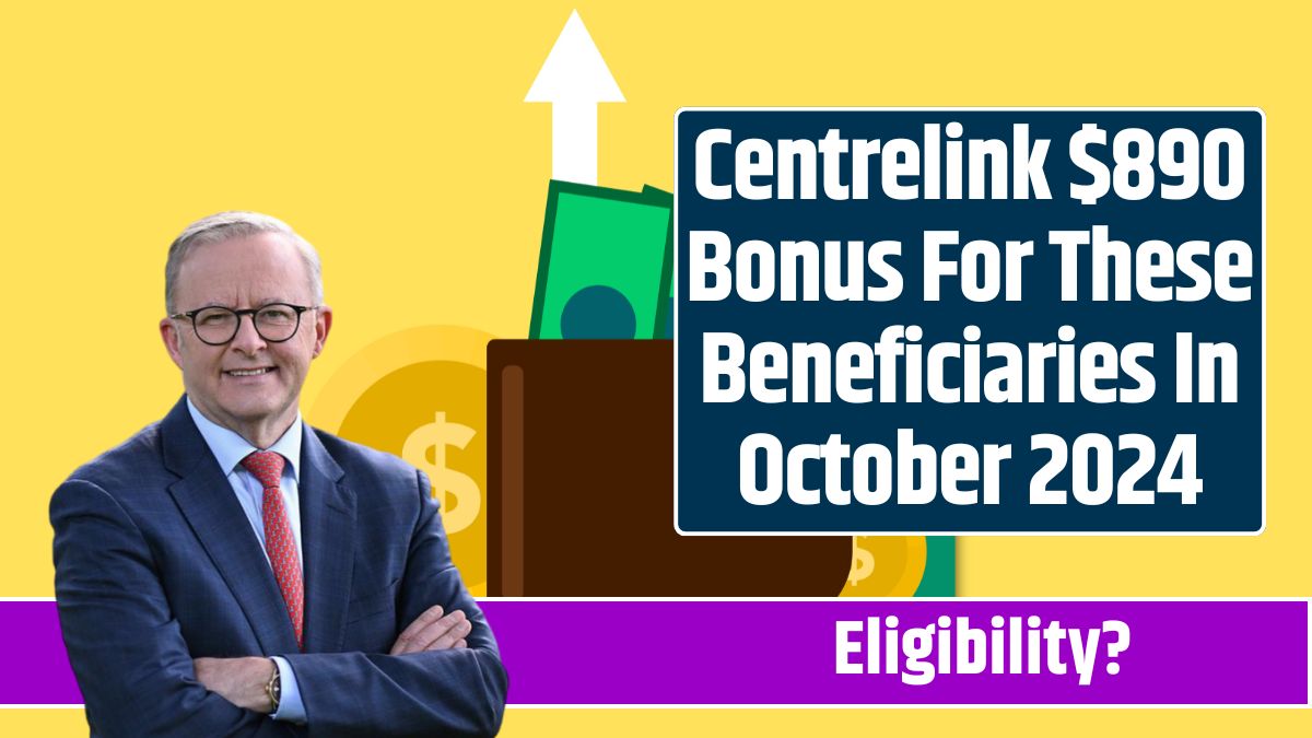 Centrelink $890 Bonus For These Beneficiaries In October 2024