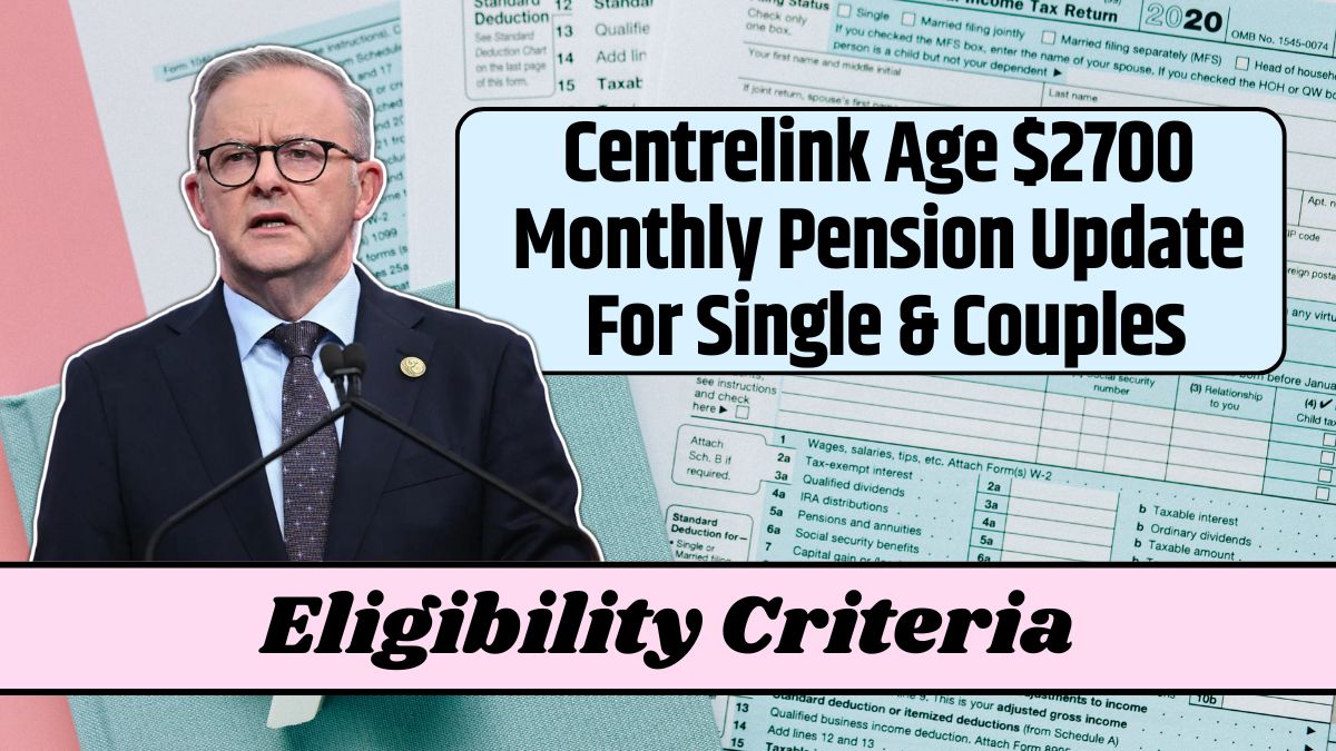 Centrelink Age $2700 Monthly Pension Update For Single & Couples