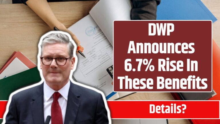 DWP Announces 6.7% Rise In These Benefits