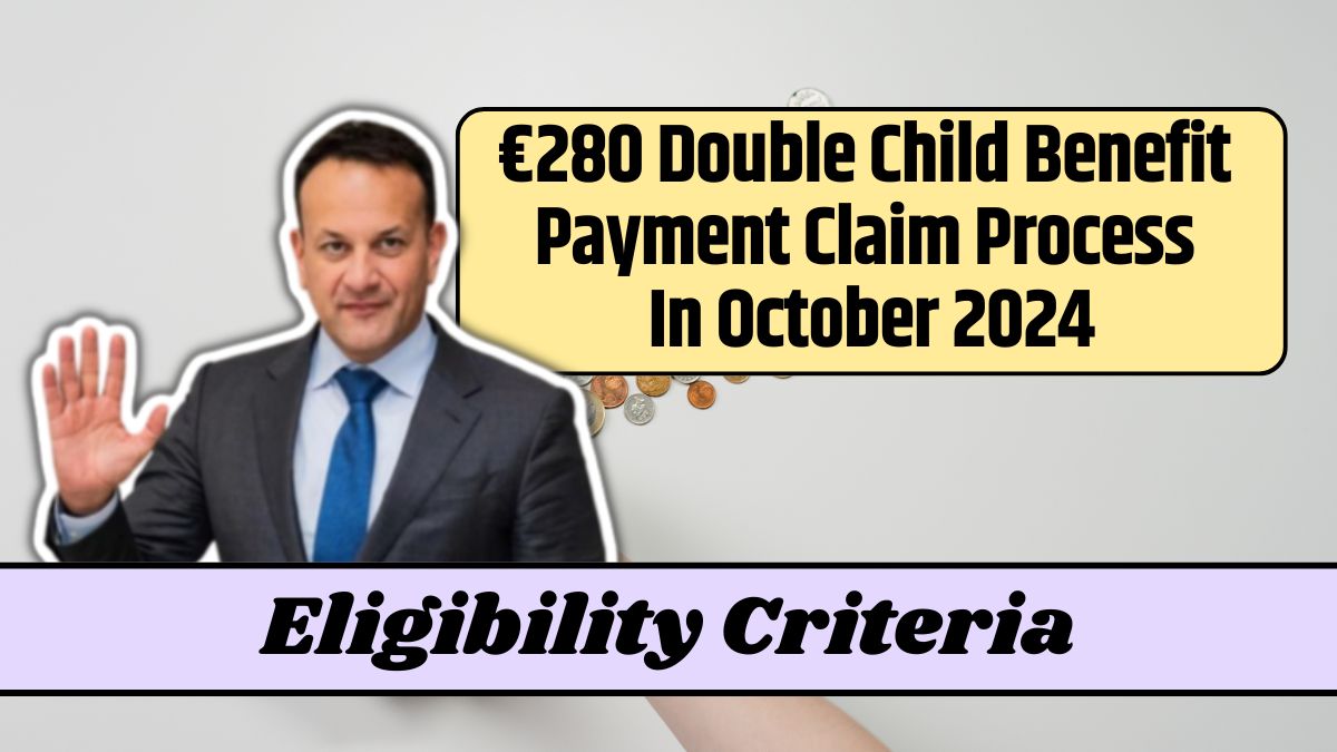 €280 Double Child Benefit Payment Claim Process In October 2024