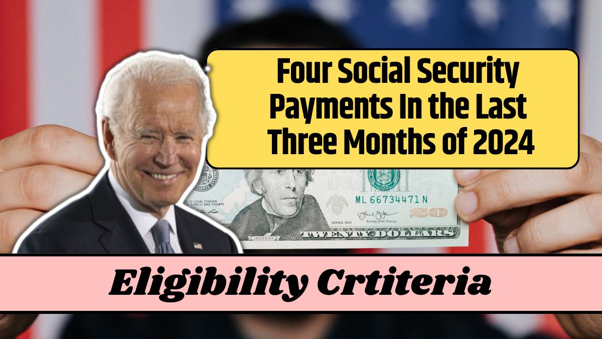 Four Social Security Payments In the Last Three Months of 2024