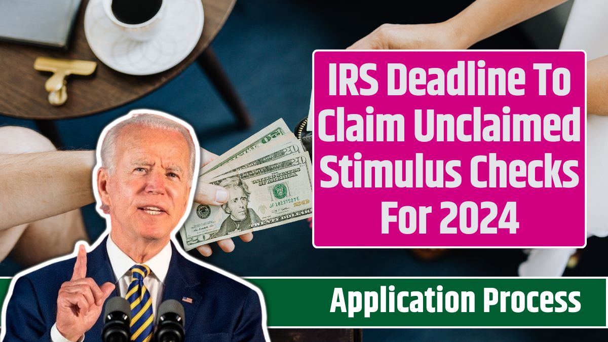 IRS Deadline To Claim Unclaimed Stimulus Checks For 2024