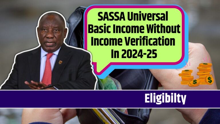 SASSA Universal Basic Income Without Income Verification In 2024-25