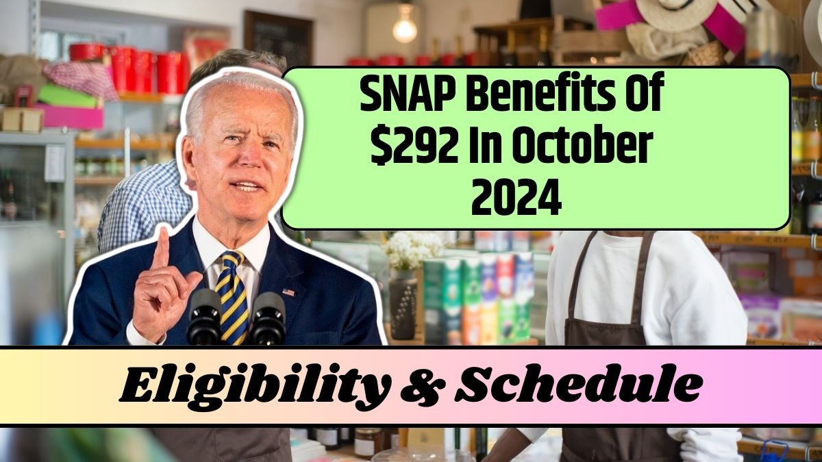 SNAP Benefits Of $292 In October 2024