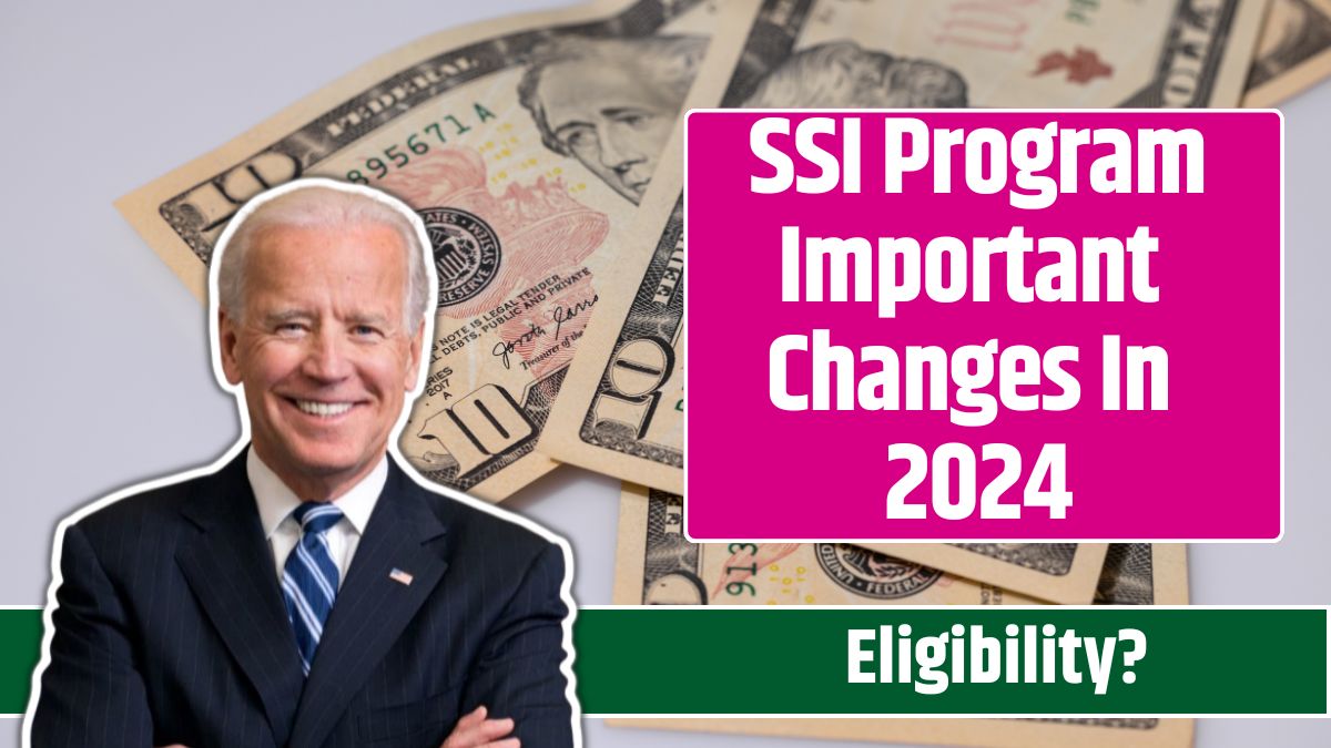 SSI Program Important Changes In 2024