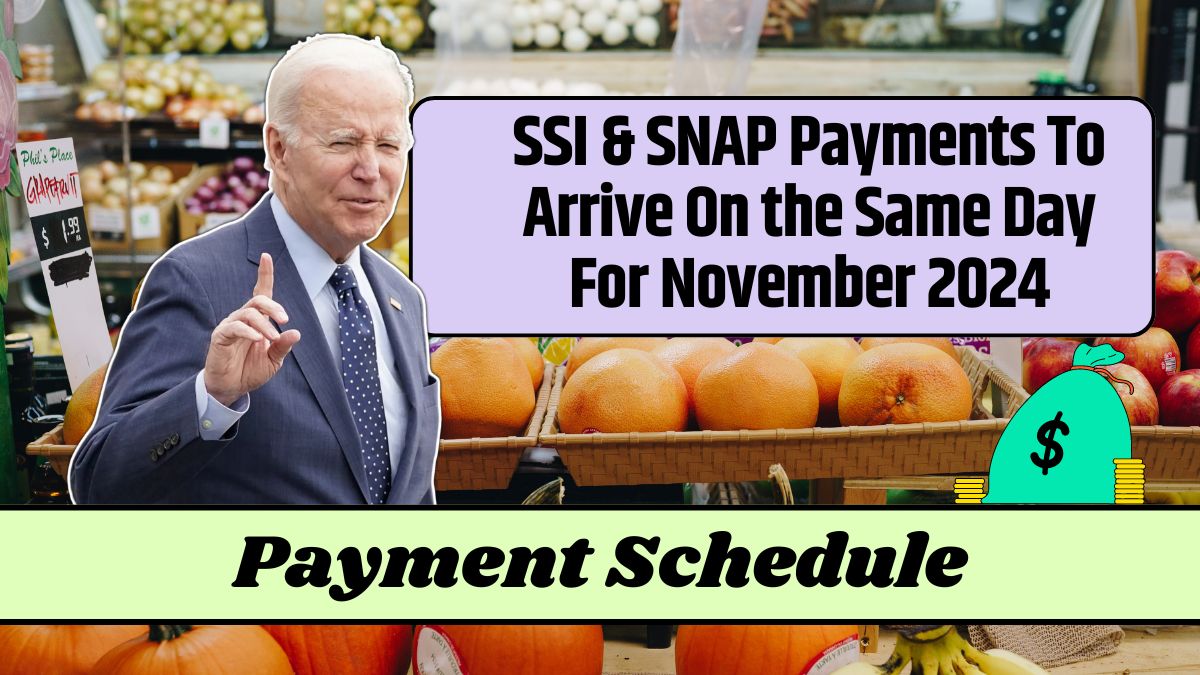 SSI & SNAP Payments To Arrive On the Same Day For November 2024