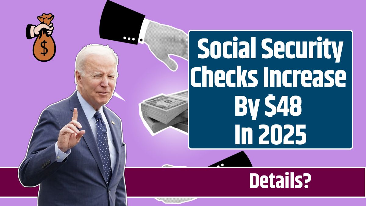 Social Security Checks Increase By $48 In 2025