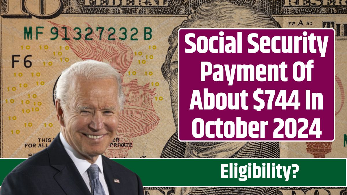 Social Security Payment Of About $744 In October 2024