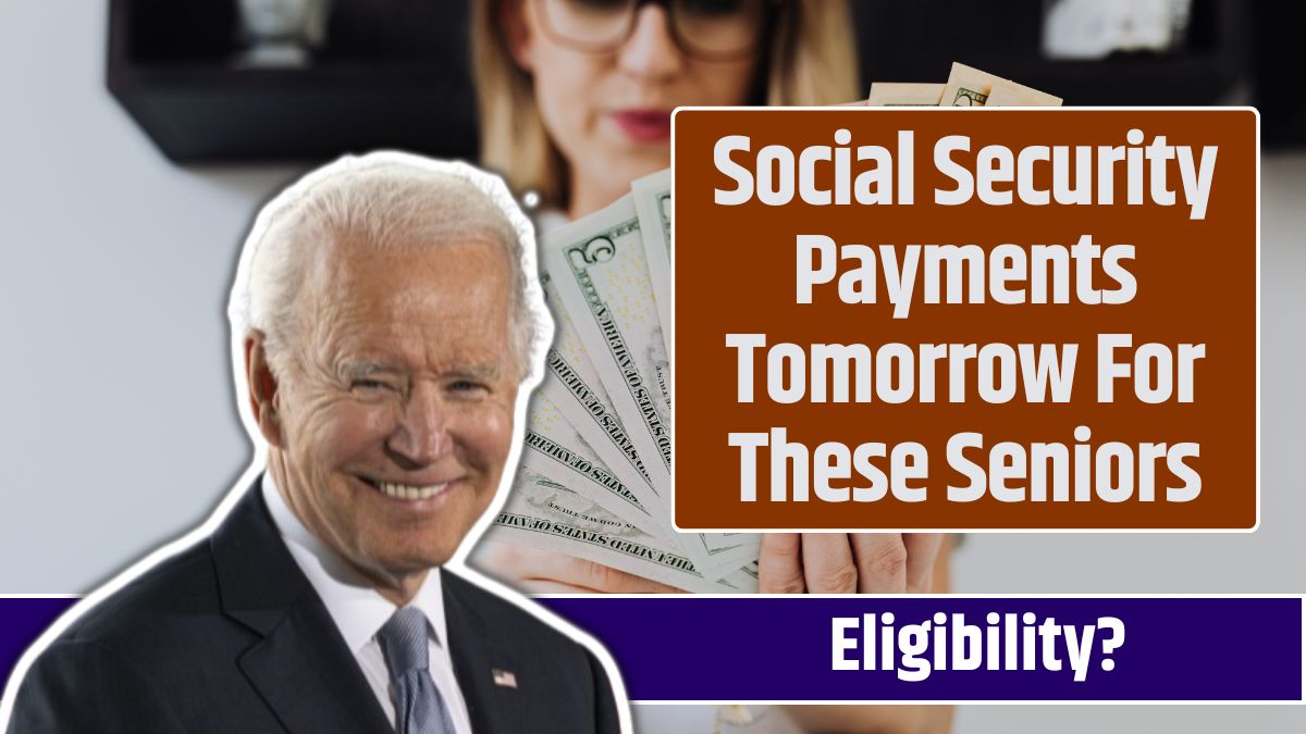 Social Security Payments Tomorrow For These Seniors